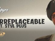 Spyro Ft Styl-Plus – Irreplaceable