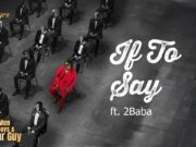 Spyro Ft 2Baba – If To Say