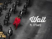 Spyro Ft D’Banj – Wait