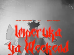 Papa Cyangwe Ft Ezra Rabbit – Imperuka Ya Weekend
