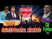Latest Gospel Mix 2025 by DJ Amos 254 Ft Kimya,Follow Jesus,I Believe,Calendar,Bila,Nyavu,Etc