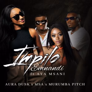 AURA DUSK, MSA, Murumba Pitch Ft Aya Msani - Impilo Emnandi