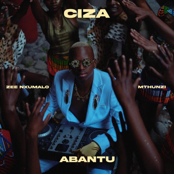 CIZA Ft Zee Nxumalo & Mthunzi - Abantu