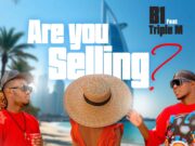 B1 Ft Triple M – Are You Selling B1 Ft Triple M - Are You Selling