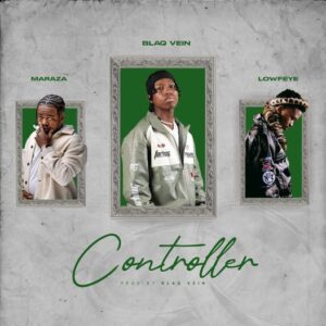 BlaQ Vein, MarazA & Lowfeye - Controller