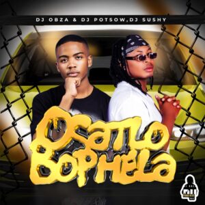 DJ Obza, DJy Potsow, DJ Sushy - Osatlo Bophela