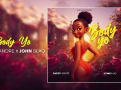 Daddy Andre & John Blaq – Body Yo Daddy Andre & John Blaq - Body Yo