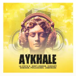 Deep London, Kiddust SA, Sobzeen - Aykhale Ft Pilasande, Lemonade