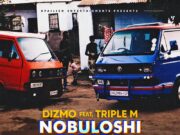 Dizmo Ft Triple M – Nobuloshi Tapaba
