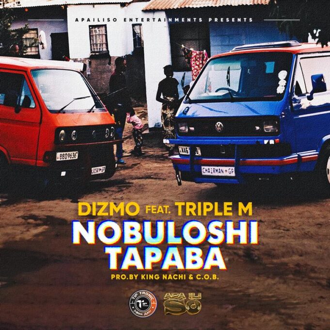 Dizmo Ft Triple M – Nobuloshi Tapaba