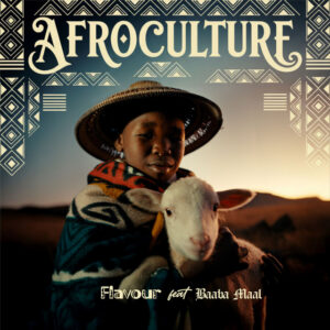 Flavour Ft Baaba Maal - Afroculture