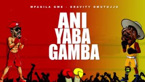 Gravity Omutujju - Mpagira Gwe