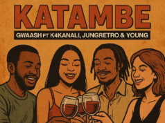 Gwaash Ft Jung Retro, K4 Kanali x Young – Katambe Gwaash Ft Jung Retro, K4 Kanali x Young - Katambe