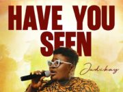 Judikay – Have You Seen (Live) Judikay - Have You Seen (Live)
