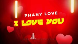 Phany love ‐ I Love You
