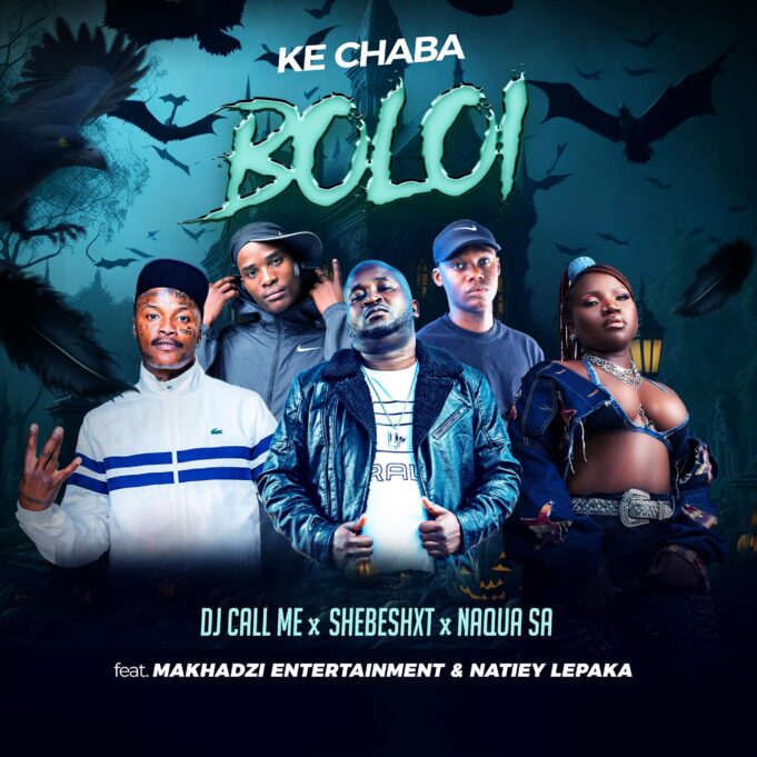 DJ Call Me, Shebeshxt, Naqua SA Ft Makhadzi Entertainment & Natiey Lepaka - Ke Chaba Boloi