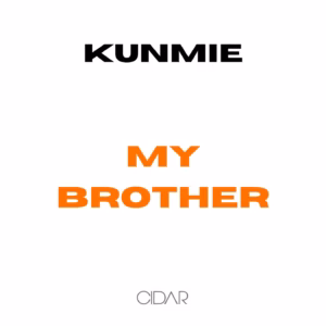 Kunmie – My Brother