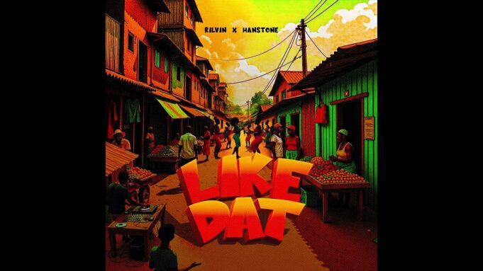 Rilvin X Hanstone - Like Dat