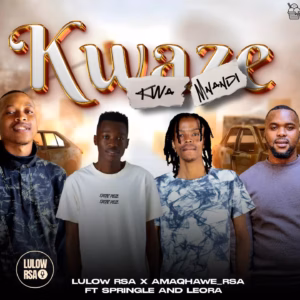 Lulow_RSA – Kwaze Kwamnandi Ft. AMAQHAWE, Springle & Leora