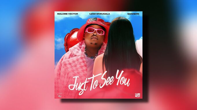 Malome Vector - Just To See You Ft Lizwi Wokuqala & Sannere