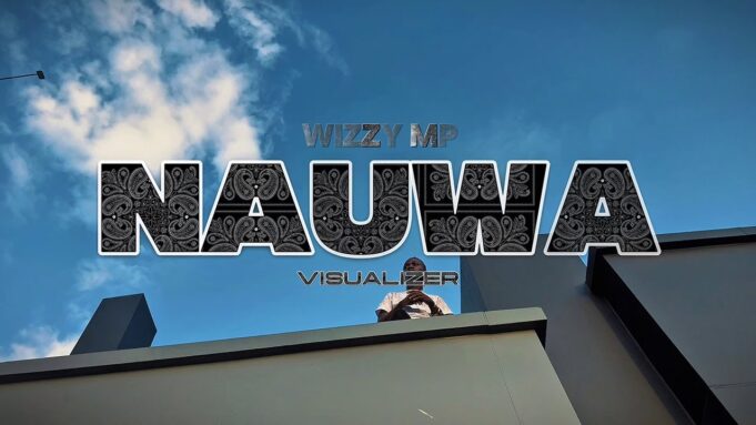 Wizzy Mp – Naua Wizzy Mp – Naua
