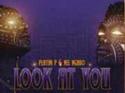 Nel Ngabo & Platini P – Look At You Nel Ngabo & Platini P - Look At You