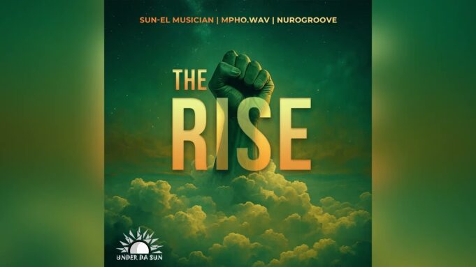 Sun-EL Musician x Mpho.Wav x Nurogroove - The Rise Sun-EL Musician x Mpho.Wav x Nurogroove - The Rise