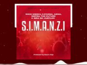 Nikki Mbishi X Katanga jr X Azma mponda X Motra the Future X Ibra da hustler – S.I.M.A.N.Z.I Nikki Mbishi X Katanga jr X Azma mponda X Motra the Future X Ibra da hustler - S.I.M.A.N.Z.I