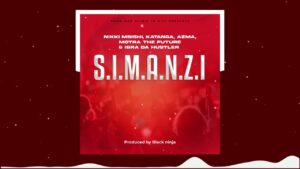 Nikki Mbishi X Katanga jr X Azma mponda X Motra the Future X Ibra da hustler - S.I.M.A.N.Z.I