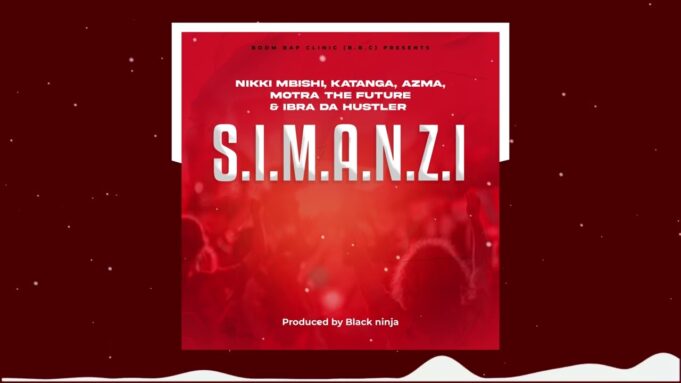 Nikki Mbishi X Katanga jr X Azma mponda X Motra the Future X Ibra da hustler - S.I.M.A.N.Z.I