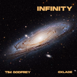 Tim Godfrey & Oxlade - Infinity