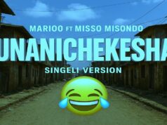 Marioo Ft Misso Misondo – Unanichekesha (Singeli version) Marioo Ft Misso Misondo - Unanichekesha (Singeli version)