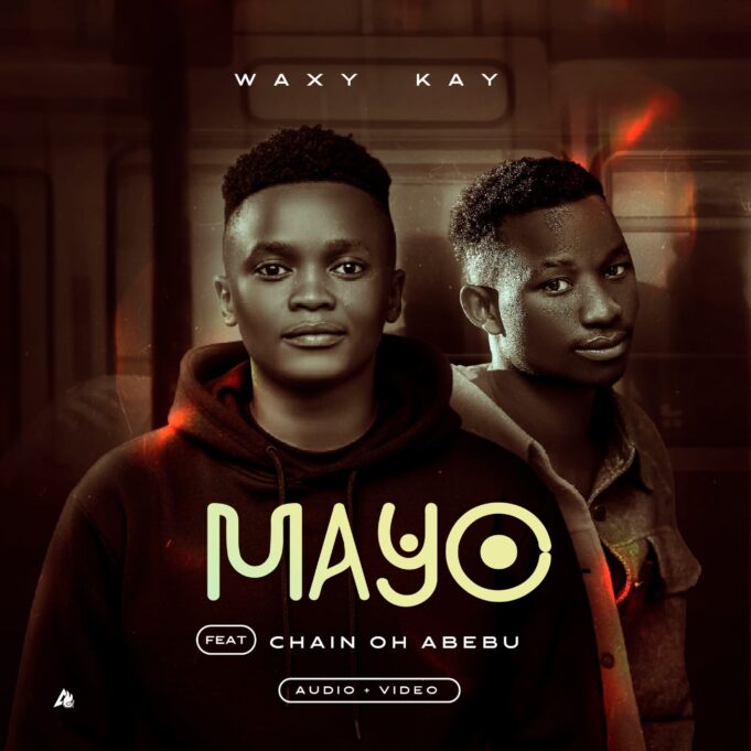 Waxy Kay Ft Chain Oh Abebu - Mayo