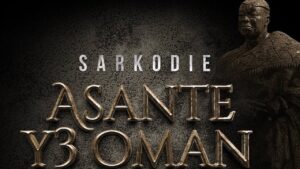 Sarkodie - Asante Y3 Oman