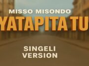 Misso Misondo – YATAPITA (Singeli version) Misso Misondo - YATAPITA (Singeli version)