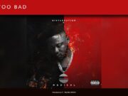 Medikal Ft Olivetheboy – Too Bad
