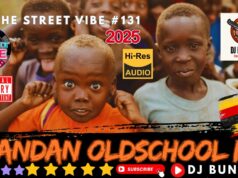 Dj Bunduki The Street Vibe #131 2025 Ugandan Oldschool Mix