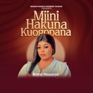 Aisha Masanja - Mjini Hakuna Kuogopana