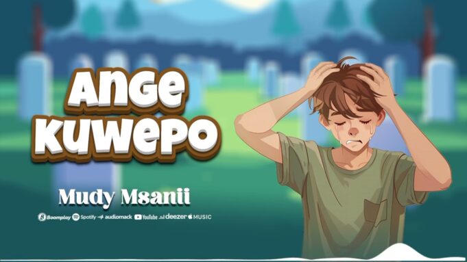 Mudy Msanii - ANGEKUWEPO