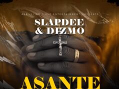 Slap Dee Ft Dizmo & Dreckzine Zm – Asante Slap Dee Ft Dizmo & Dreckzine Zm - Asante