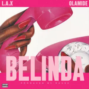 L.A.X ft Olamide - Belinda