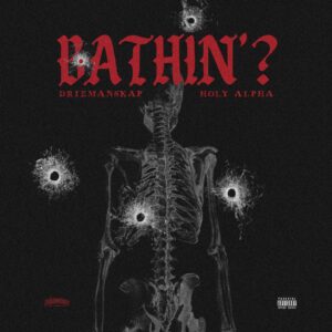 Driemanskap Ft Holy Alpha - BATHIN'?
