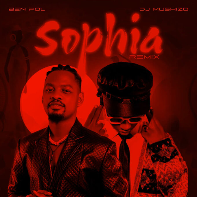 Ben Pol Ft DJ Mushizo – Sophia (Remix)
