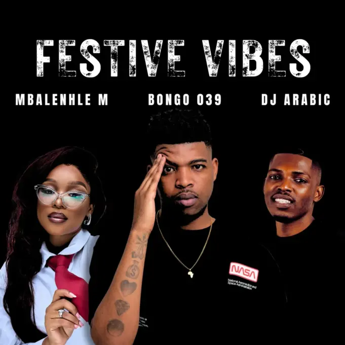 Bongo 039 - Festive Vibes Ft Dj Arabic & Mbalenhle M