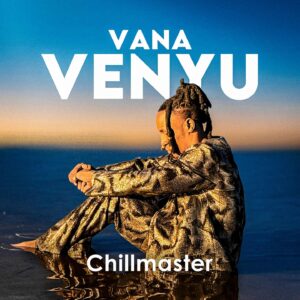 Chillmaster - Vana Venyu