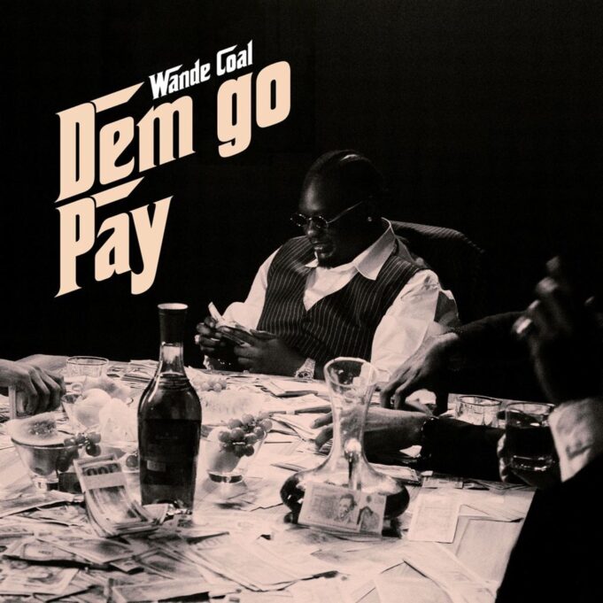 Wande Coal - DEM GO PAY