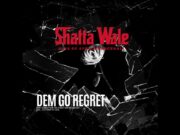 Shatta Wale – Dem Go Regret Shatta Wale - Dem Go Regret