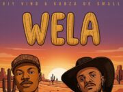Djy Vino Ft Kabza De Small – Wela Djy Vino Ft Kabza De Small - Wela