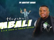 Dr Annoint Amani – HUFIKI MBALI Dr Annoint Amani - HUFIKI MBALI