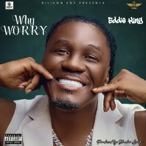 Eddie King - Why Worry
